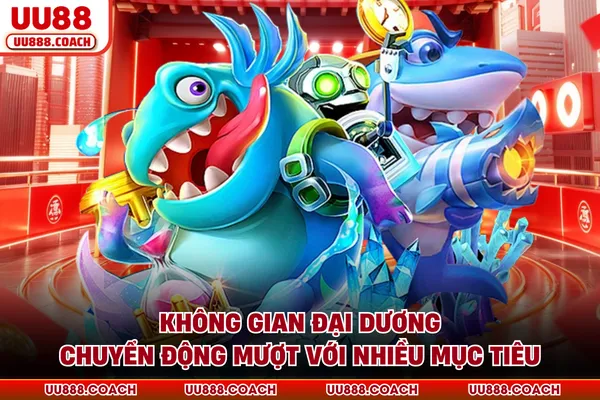 Không gian đại dương chuyển động mượt với nhiều mục tiêu Không gian đại dương chuyển động mượt với nhiều mục tiêu
