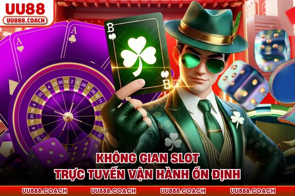 Không gian slot trực tuyến vận hành ổn định Không gian slot trực tuyến vận hành ổn định