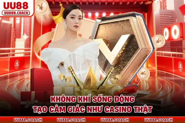 Không khí sống động tạo cảm giác như casino thật Không khí sống động tạo cảm giác như casino thật