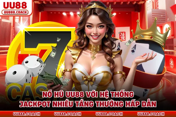 Nổ hũ UU88 với hệ thống jackpot nhiều tầng thưởng hấp dẫn Nổ hũ UU88 với hệ thống jackpot nhiều tầng thưởng hấp dẫn