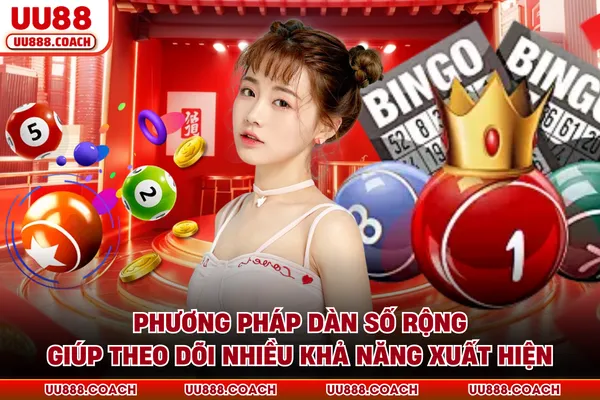 Phương pháp dàn số rộng giúp theo dõi nhiều khả năng xuất hiện Phương pháp dàn số rộng giúp theo dõi nhiều khả năng xuất hiện