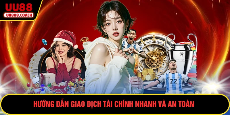 Hướng dẫn giao dịch tài chính nhanh và an toàn