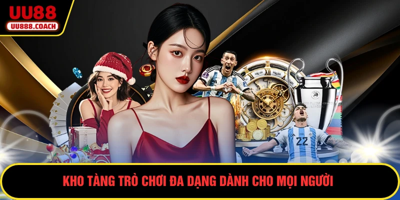 Kho tàng trò chơi đa dạng dành cho mọi người
